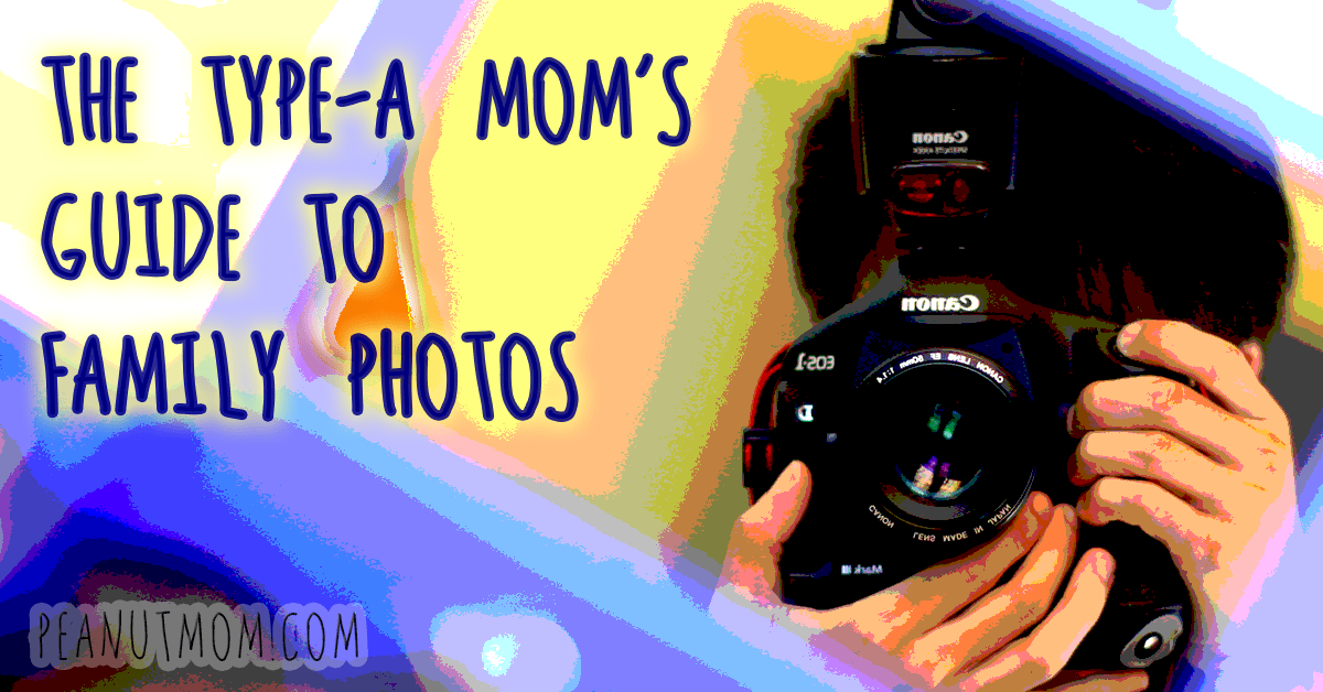 The Type-A Mom’s Guide to Family Photos
